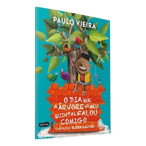 O Dia Que A Árvore Do Meu Quintal Falou Comigo
