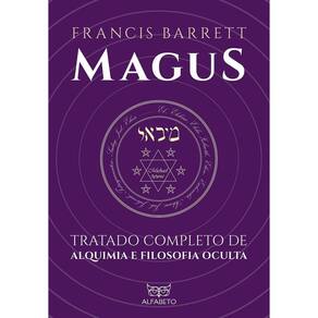 Magus - Tratado Completo de Alquimia e Filosofia Oculta