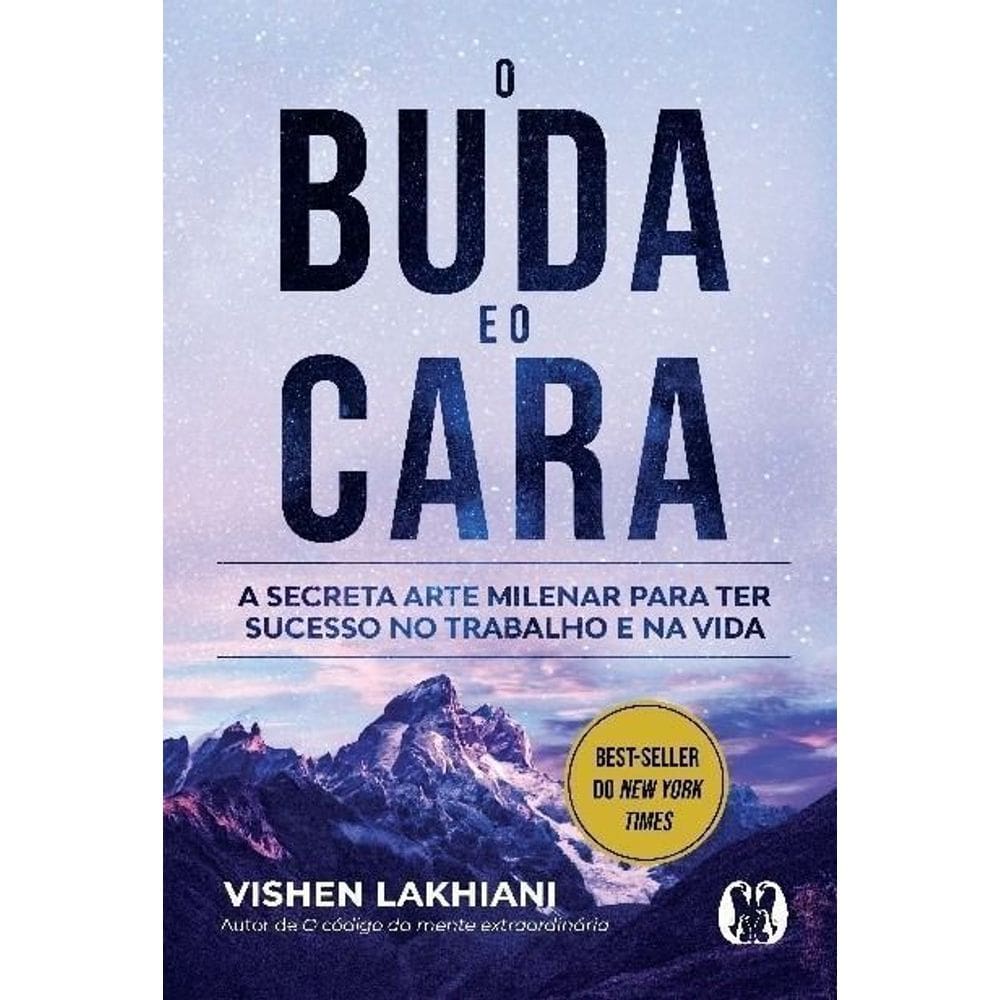 O Buda e o Cara - A Secreta Arte Milenar Para Ter Sucesso no Trabalho e na Vida