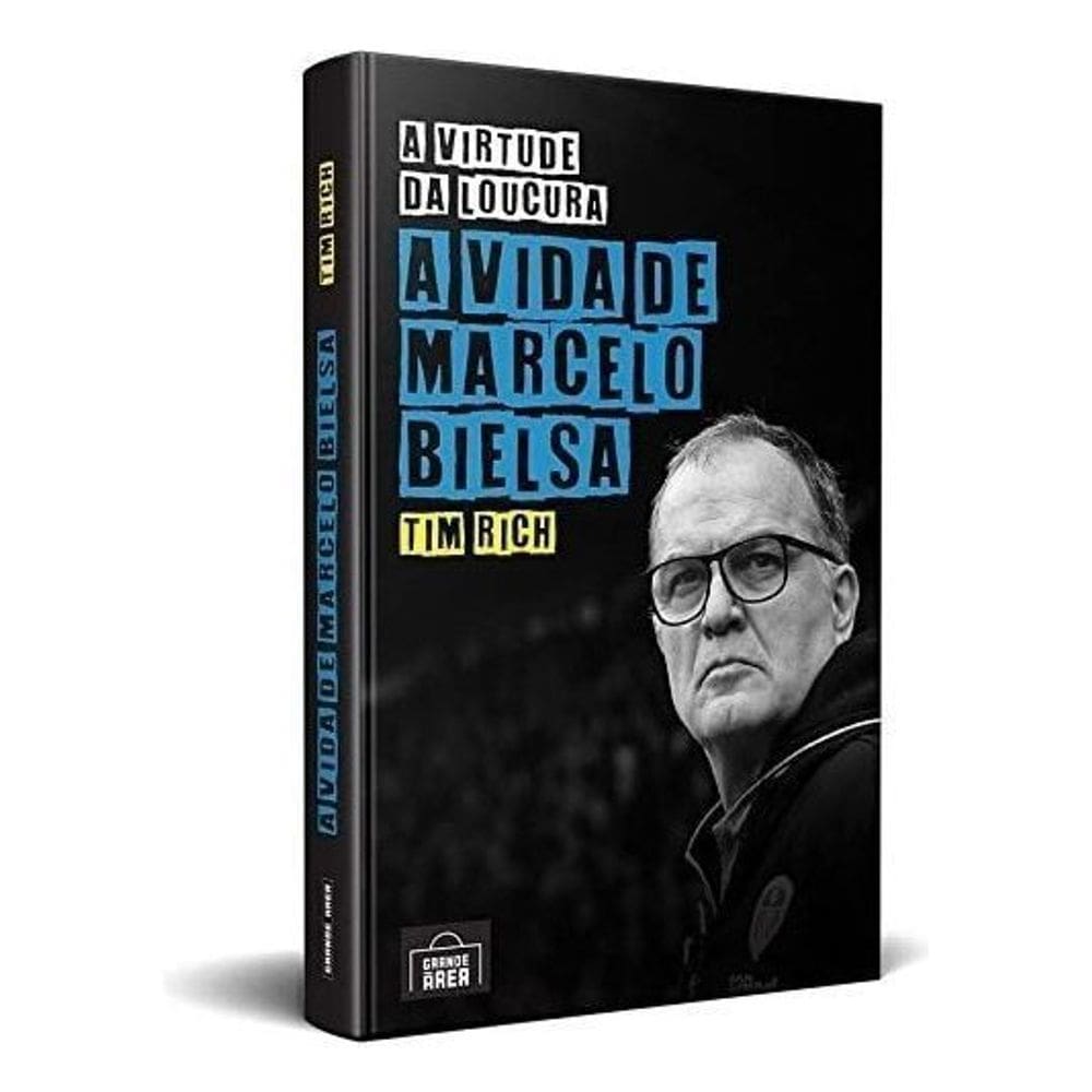 A Virtude da Loucura: A Vida de Marcelo Bielsa