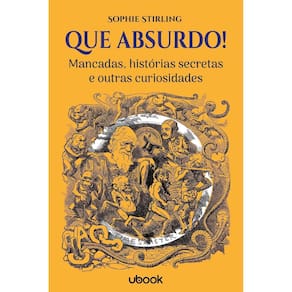 Que absurdo! - Mancadas, Histórias Secretas e Outras Curiosidades