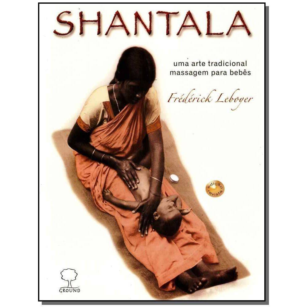 Shantala - Uma Arte Tradicional, Massagem Para Bebês