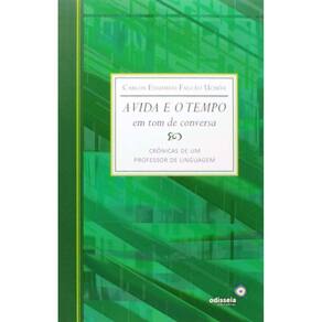 a Vida e o Tempo em Tom de Conversa - Crônicas de um Professor de Linguagem