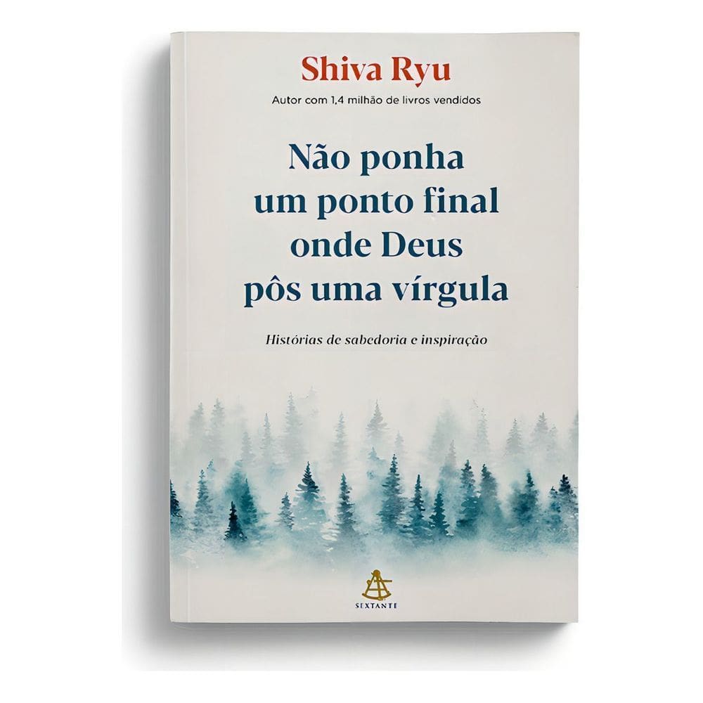 Não Ponha Um Ponto Final Onde Deus Pôs Uma Vírgula - Histórias de Sabedoria e Inspiração