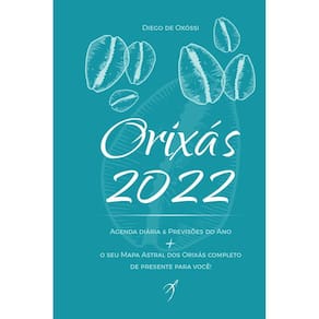 Orixás 2022 - Livro-agenda & Previsões Do Ano + o Seu Mapa Astral Dos Orixas Completo