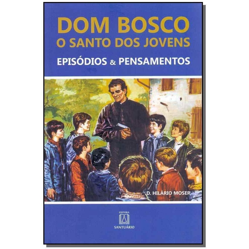 Dom Bosco o Santo dos Jovens