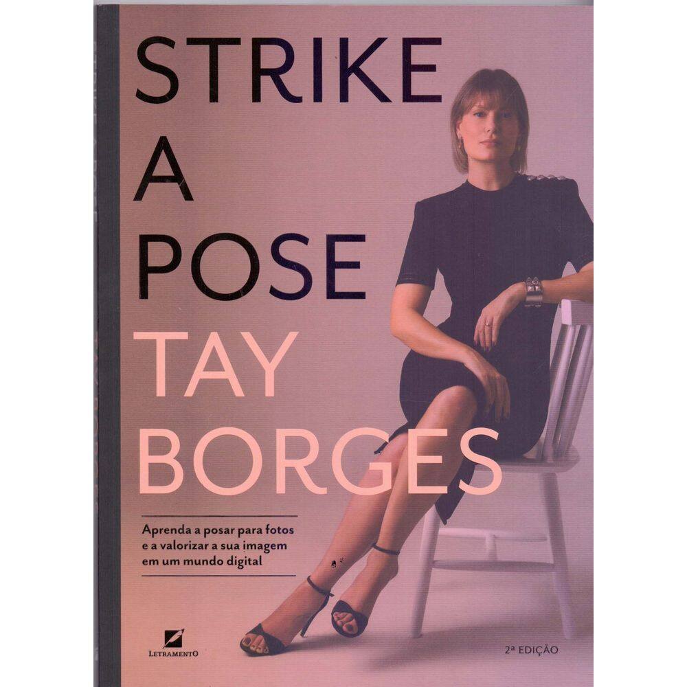 Strike a Pose: Aprenda a Posar Para Fotos e a Valorizar Sua Imagem Em Um Mundo Digital