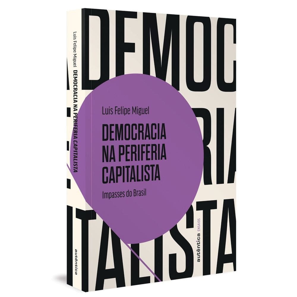 Democracia Na Periferia Capitalista - Impasses Do Brasil