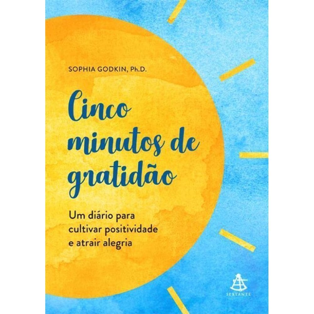 Cinco Minutos de Gratidão – Um Diário Para Cultivar Positividade e Atrair Alegria