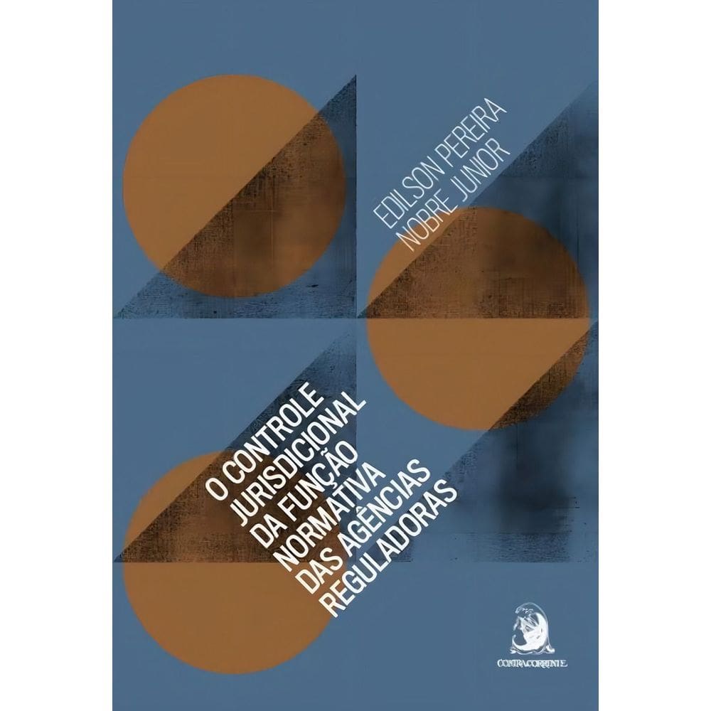 O Controle Jurisdicional da Função Normativa das Agências Reguladoras - 01Ed/21
