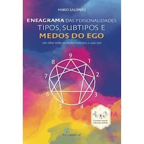 Eneagrama Das Personalidades - Tipos, Subtipos e Medos do Ego