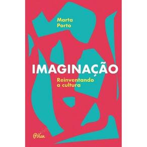 Imaginação - Reinventando a Cultura