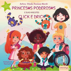 Princesas Poderosas e Suas Mascotes Click e Drick