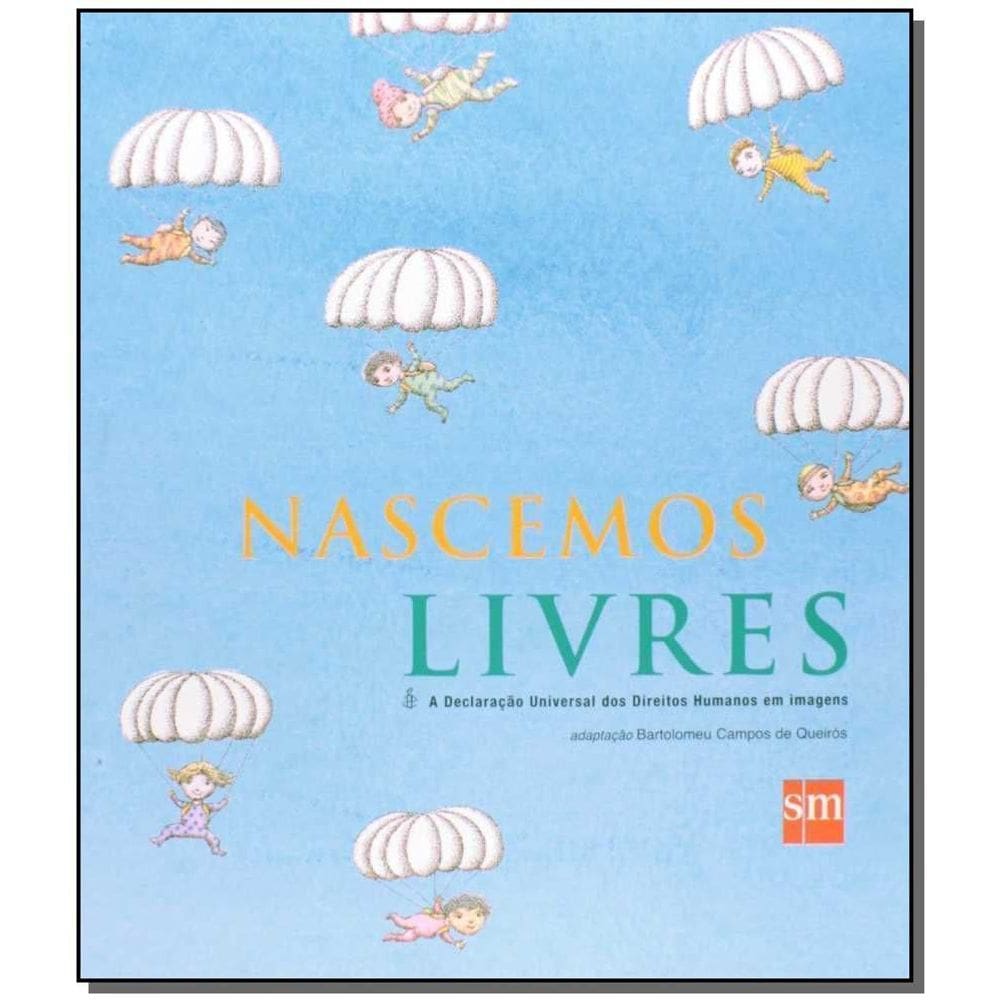 Nascemos Livres - A Declaração Universal dos Direitos Humanos em Imagens