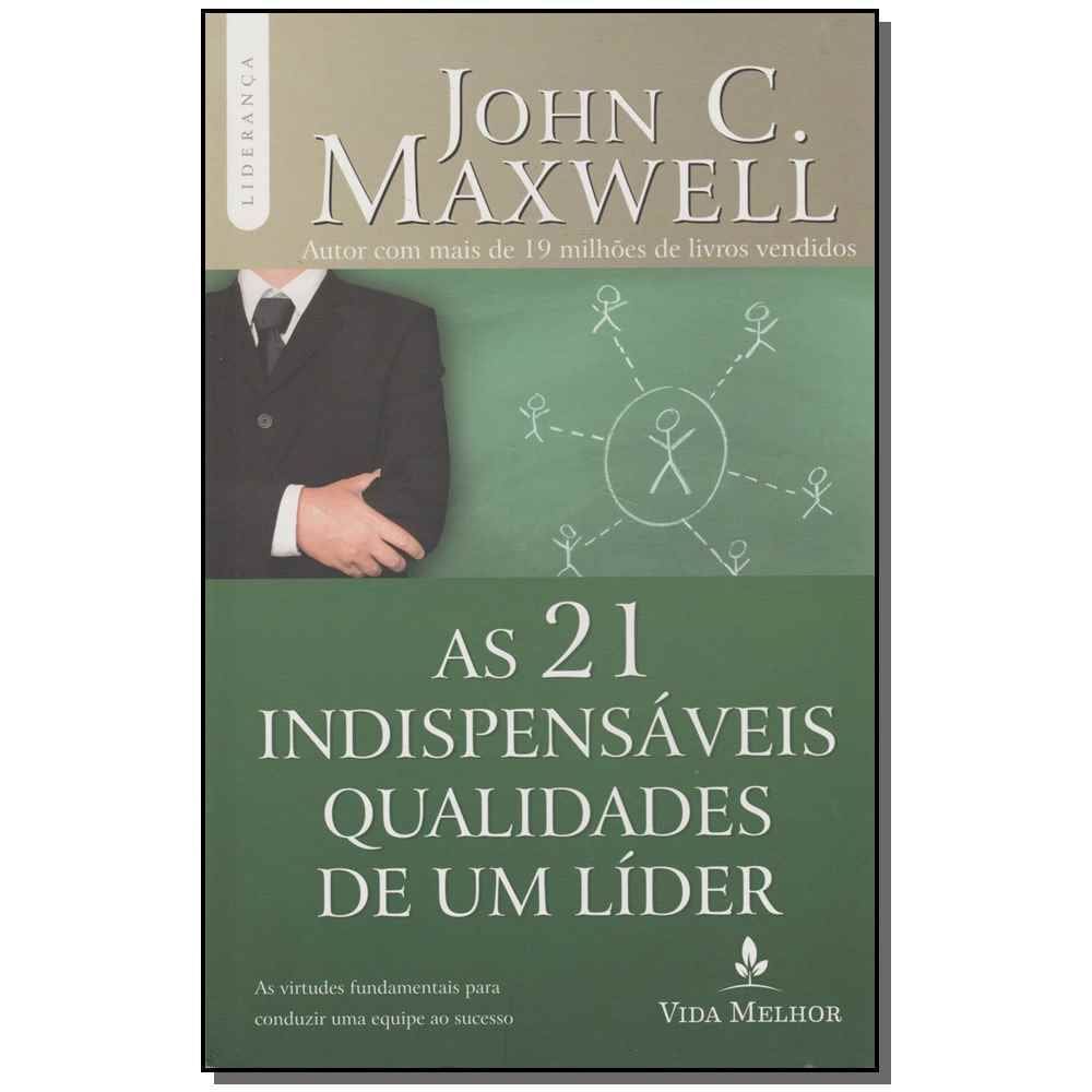 As 21 Indispensáveis Qualidades de um Líder