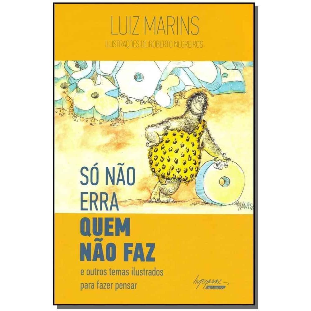 Só Não Erra Quem Não Faz