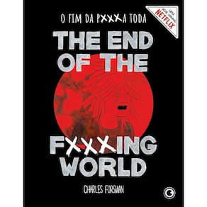 The End Of The Fucking World – o Fim Da P***a Toda