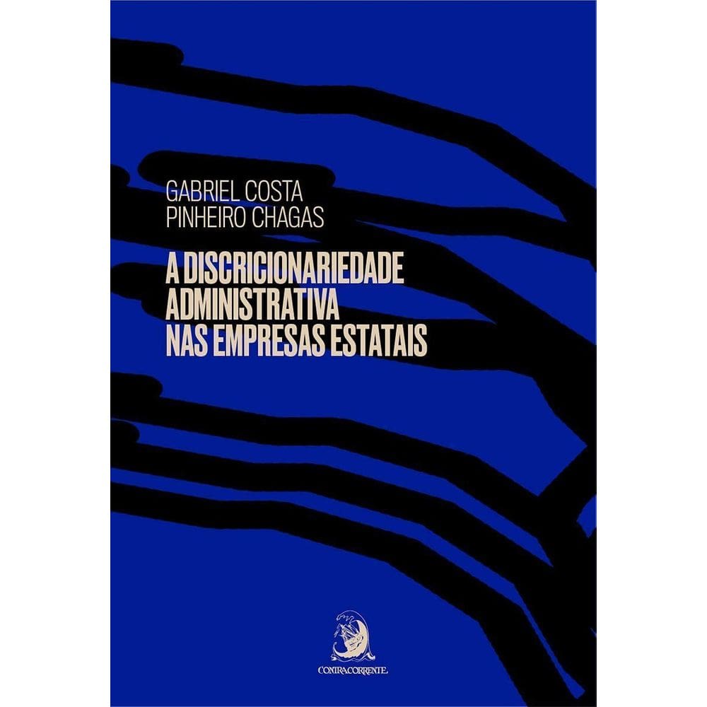 Discricionariedade Administrativa nas Empresas Estatais, A - 01Ed/21