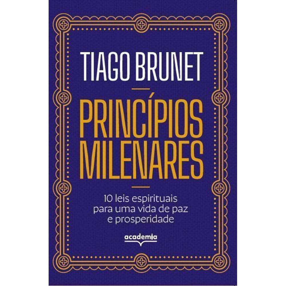 Princípios Milenares - 10 Leis Espirituais Para Uma Vida de Paz e Prosperidade