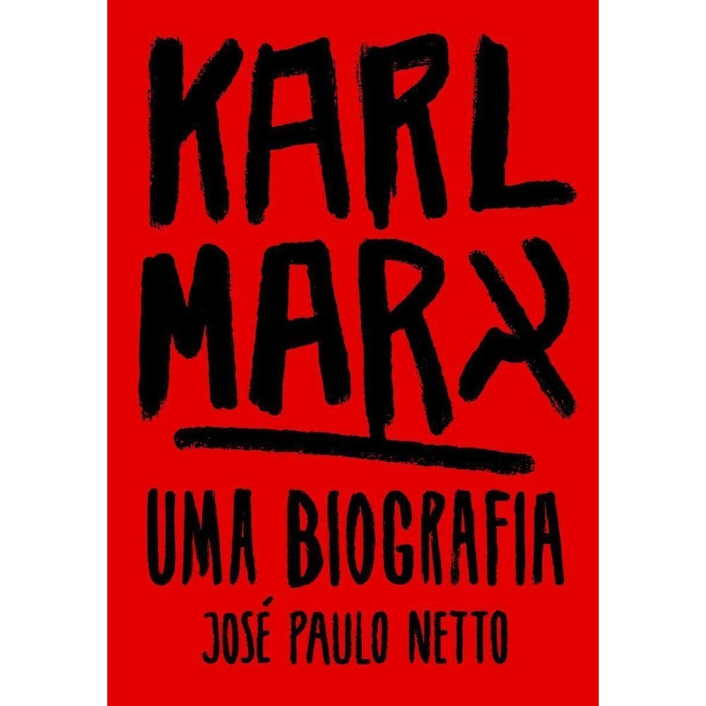 Karl Marx - Uma Biografia