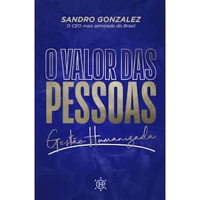 O Valor das Pessoas - Gestão Humanizada