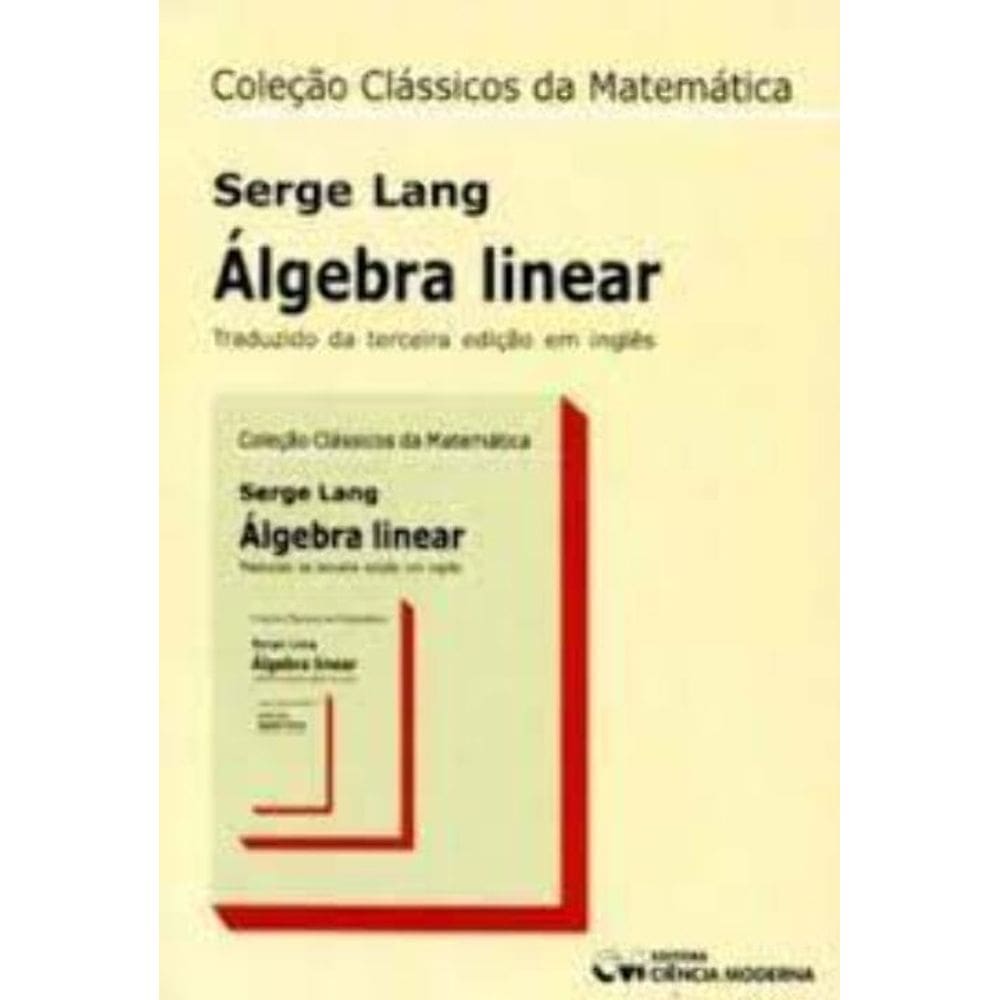 Coleção Clássicos da Matemática: Álgebra Linear