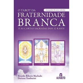 Tarot da Fraternidade Branca e as Cartas Sagradas dos 12 Raios, O