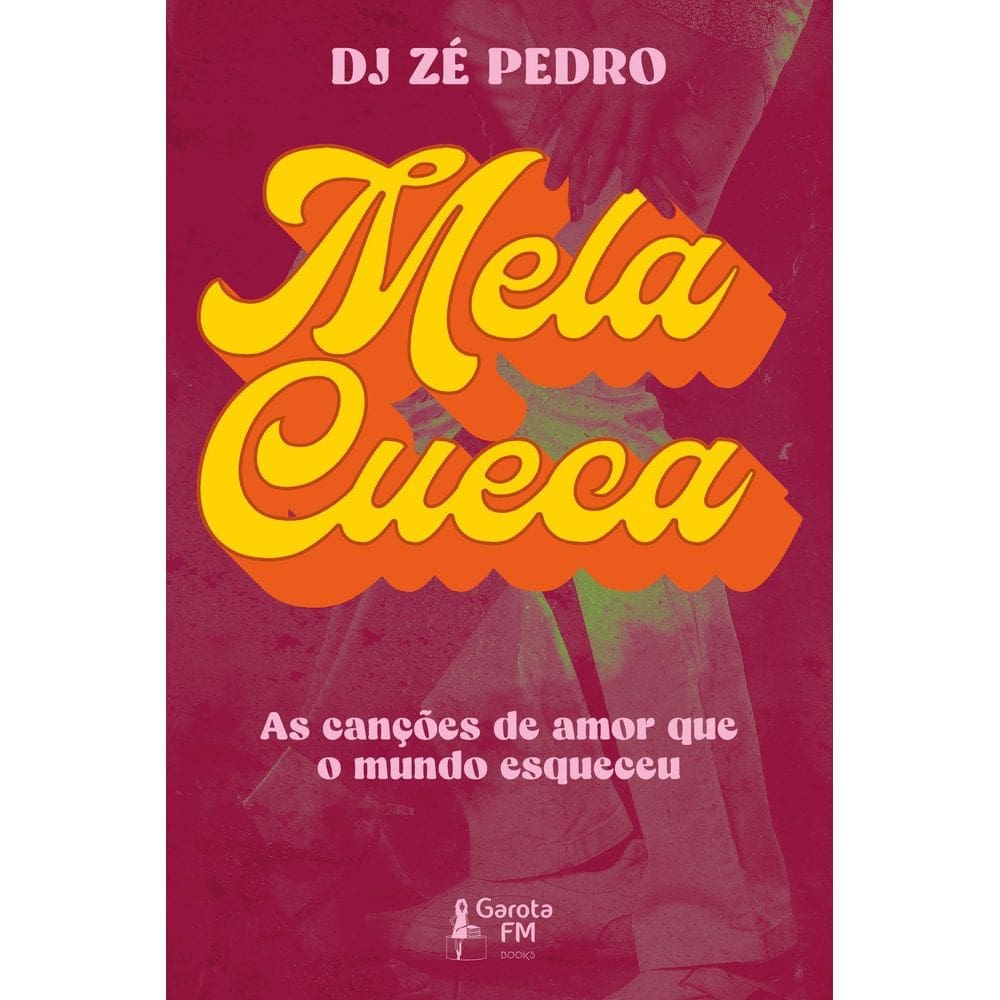 Mela Cueca - As Canções de Amor Que o Mundo Esqueceu