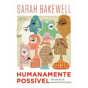 Humanamente Possível - Sete Séculos de Pensamento Humanista