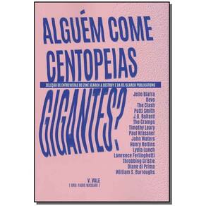 Alguém Come Centopeias Gigantes?