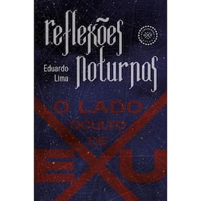 Reflexões Noturnas - O Lado Oculto De Exu