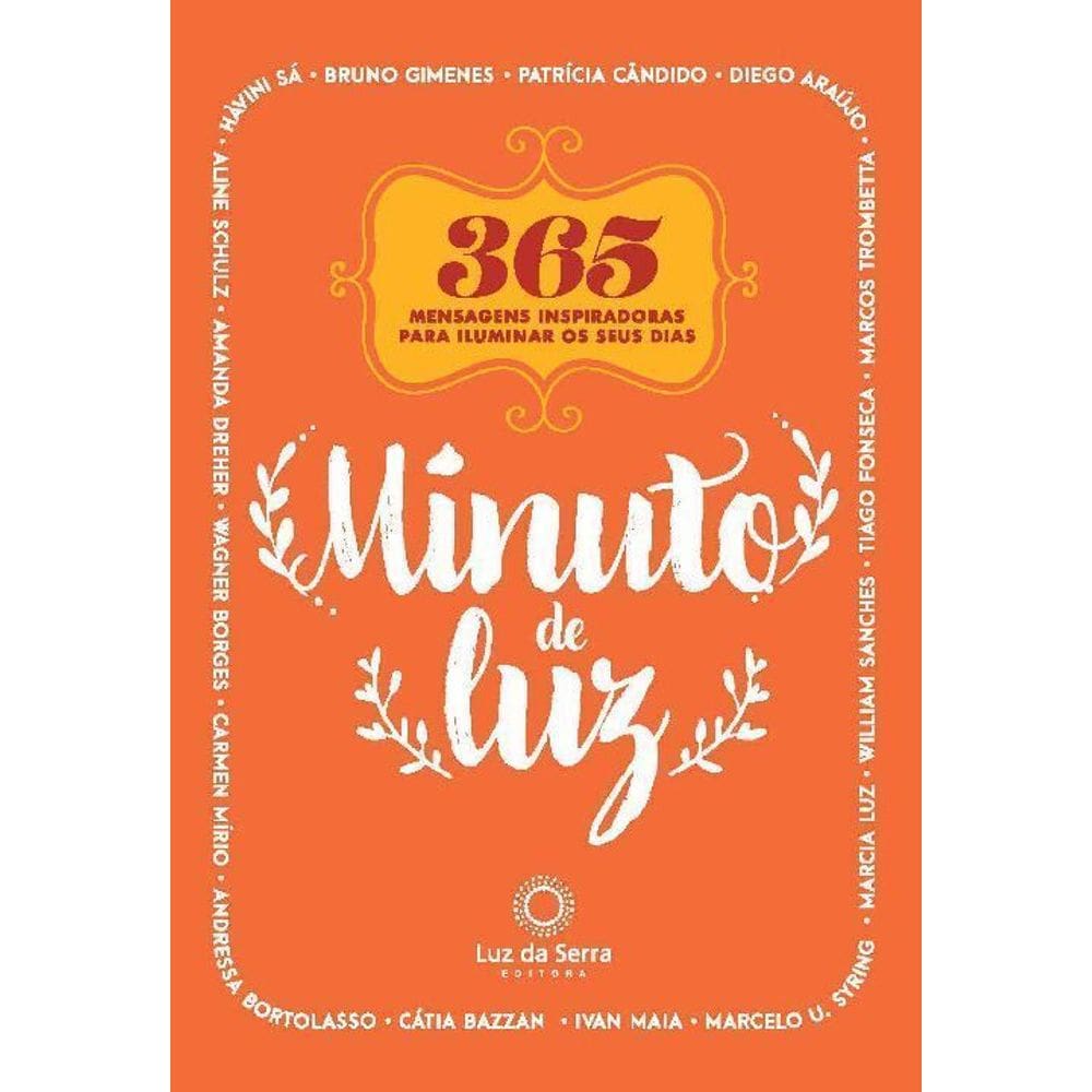Minuto de Luz - 365 Mensagens Inspiradoras para Iluminar os Seus Dias