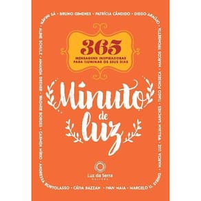 Minuto de Luz - 365 Mensagens Inspiradoras para Iluminar os Seus Dias
