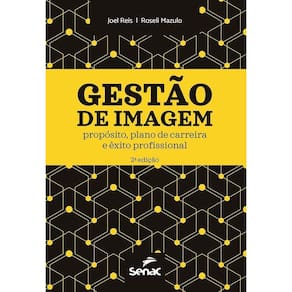 Gestão de Imagem - Propósito, Plano de Carreira e Êxito Profissional