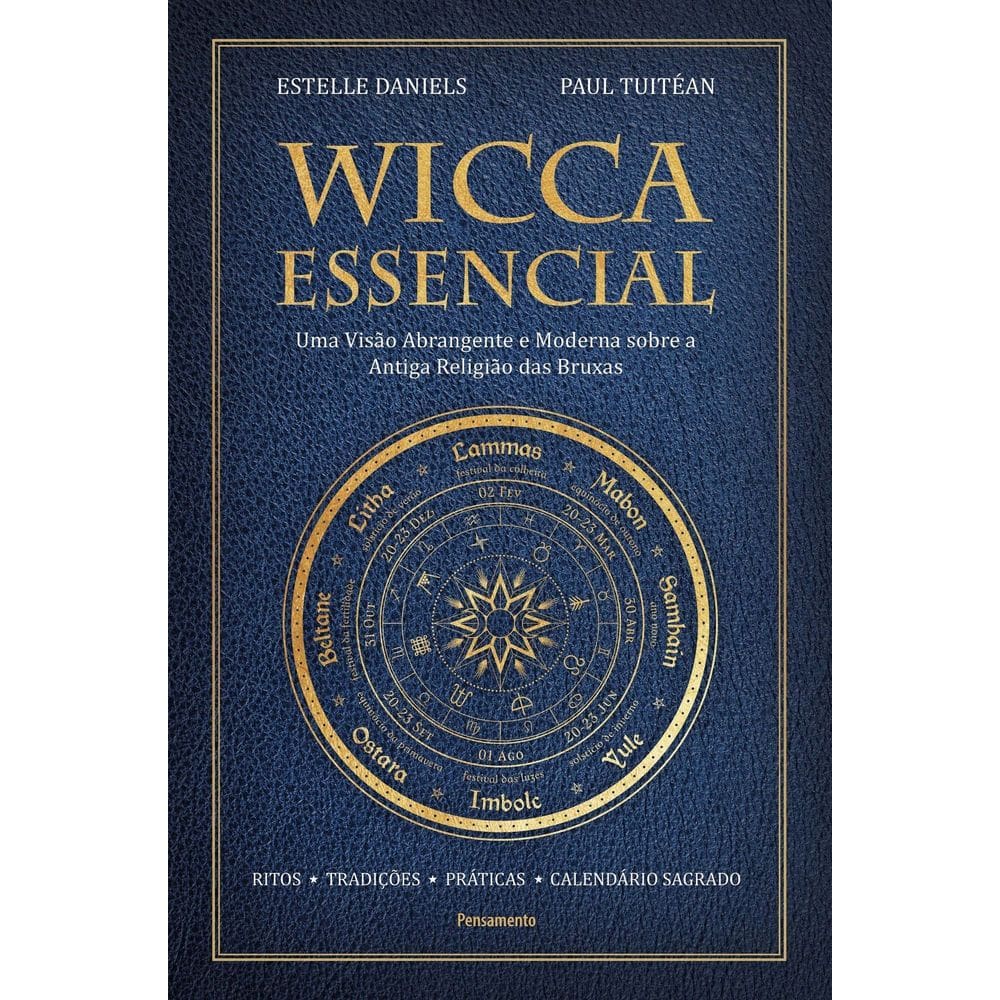Wicca Essencial - Uma Visão Abrangente e Moderna Sobre a Antiga Religião Das Bruxas