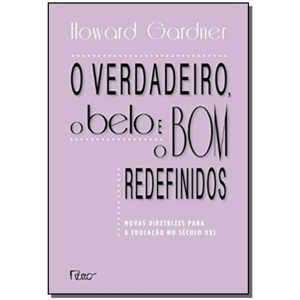 Verdadeiro, o Belo e o Bom Redefinidos, O