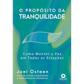 O Propósito da Tranquilidade - Como Manter a Paz Em Todas as Estações