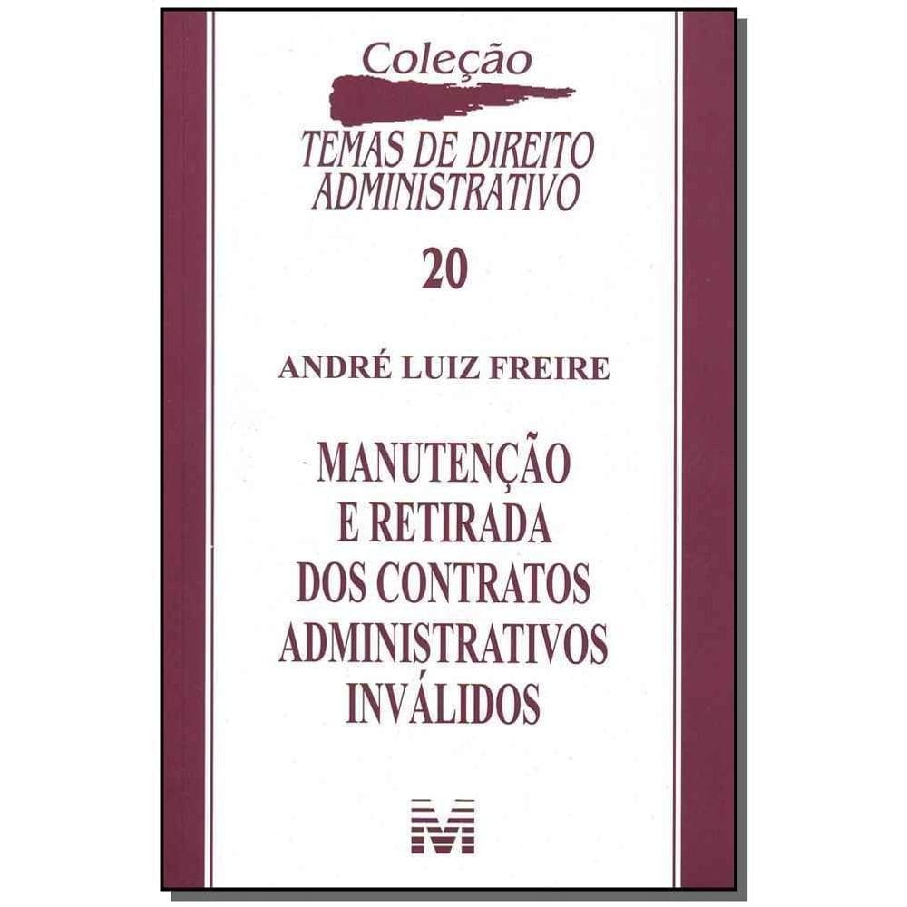 Manutenção e Retirada Dos Contratos Administrativos Inválidos - 1 Ed./2007
