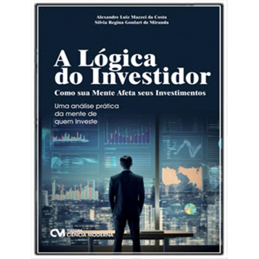 A Lógica do Investidor - Como Sua Mente Afeta Seus Investimentos