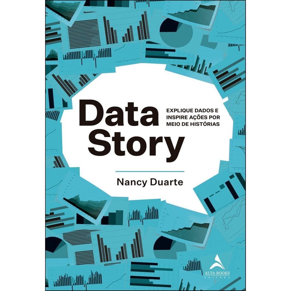 Data Story: Explique Dados e Inspire Ações Por Meio De Histórias