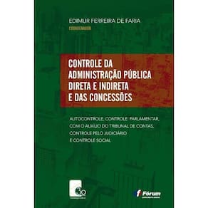 Controle Da Administração Pública Direta e Indireta e Das Concessões