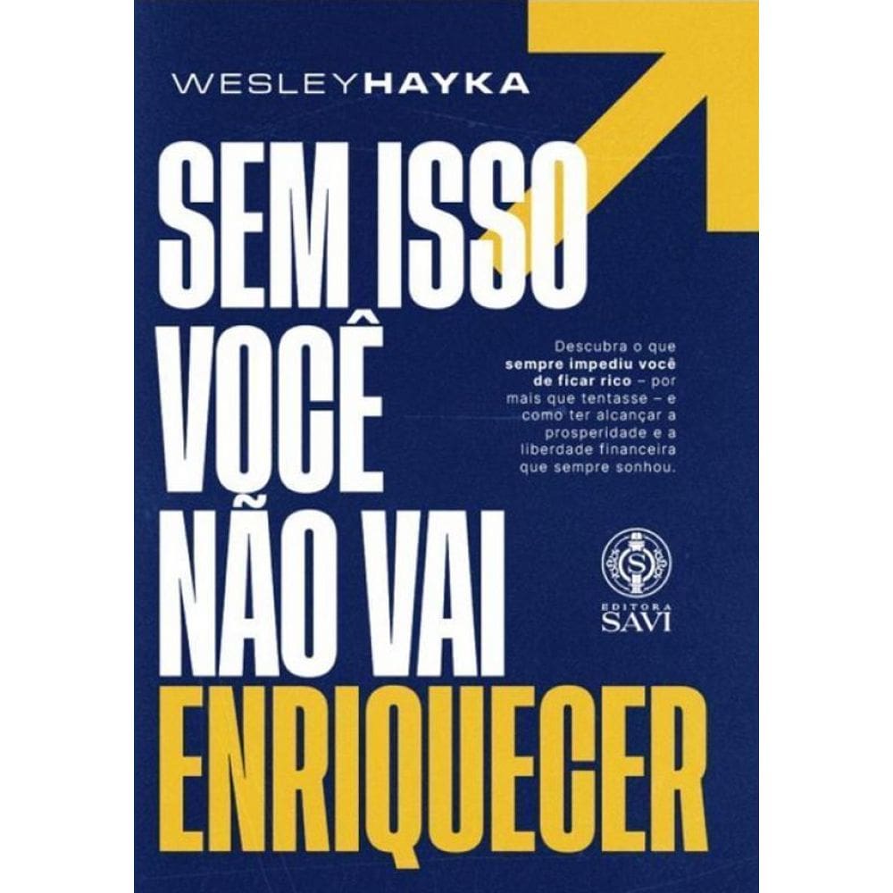 Sem Isso Você Não Vai Enriquecer - Você Está Pronto para Transformar sua Visão Sobre Riqueza?