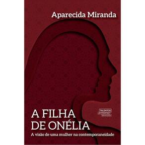 A Filha De Onélia - A Visão De Uma Mulher Na Contemporaneidade