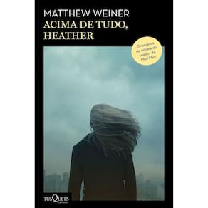 Acima De Tudo, Heather - Do Roteirista De Mad Men