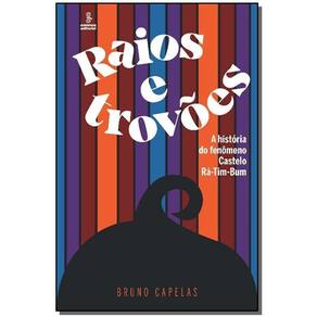 Raios e Trovões - A História do Fenômeno Castelo Rá-Tim-Bum