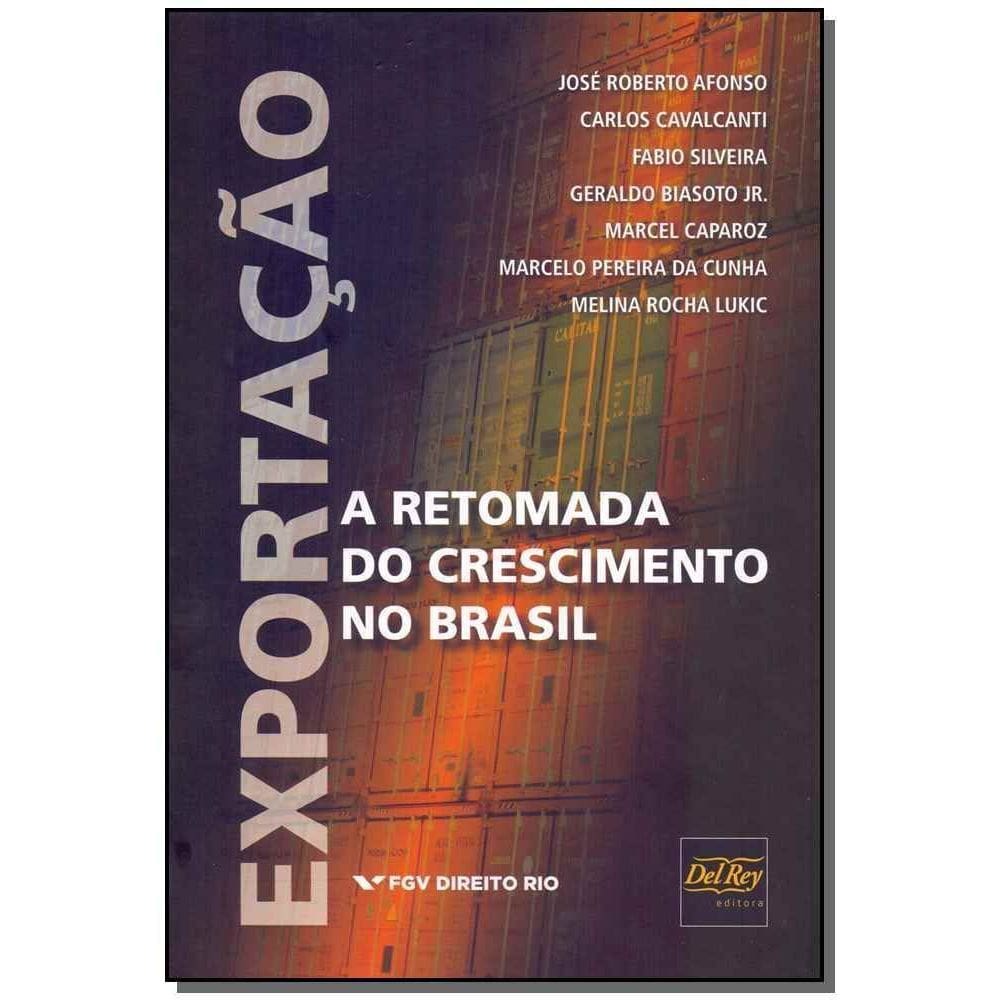 Exportação - A Retomada do Crescimento do Brasil