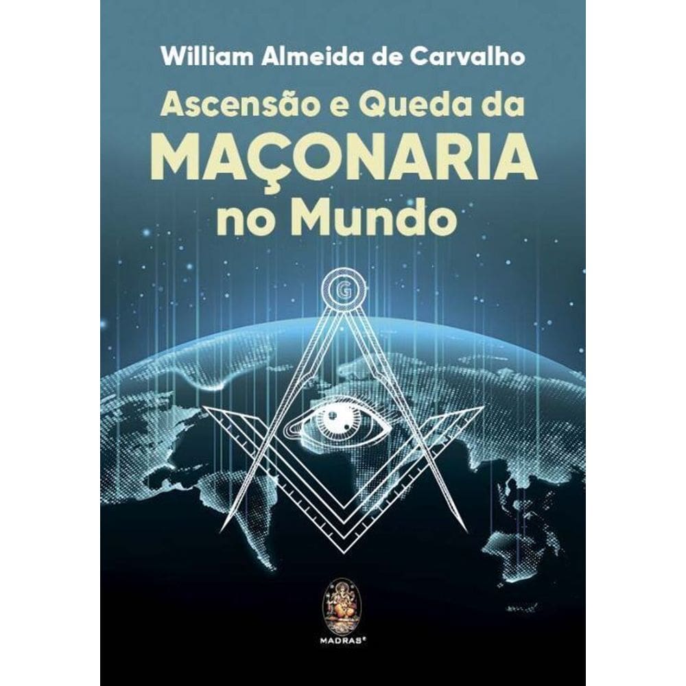 Ascensão e Queda da Maçonaria no Mundo