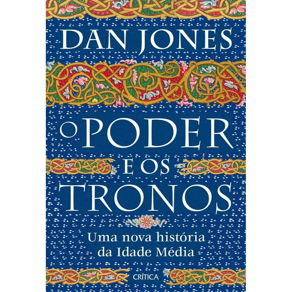 O Poder e os Tronos - Uma Nova História da Idade Média