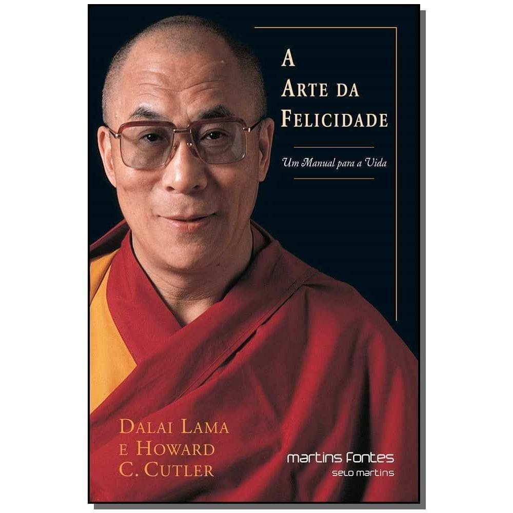 Arte da Felicidade, A - Um Manual Para a Vida