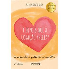 E Depois Que o Coração Aperta? - Da Solidariedade à Gestão Eficiente das OSCs